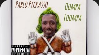 Pablo Pickasso  Oompa Loompa D money Diss [upl. by Pliner502]