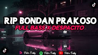 DJ RIP BONDAN PRAKOSO X DESPACITO FULL BASS djviral2023 soundtiktokterbaru [upl. by Egiedan]