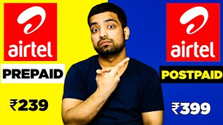 Airtel Prepaid Vs Airtel Postpaid ⚡️ Which Is Best  Plans Benefits Charges Problems  2023 [upl. by Aihsat]