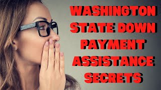 Washington State Down Payment Assistance Programs Secrets [upl. by Nabalas499]