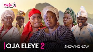 OJA ELEYE Part 2  Latest 2023 Yoruba Movie Starring Peju Ogunmola Ibrahim Chatta Ronke Odusanya [upl. by Anay]