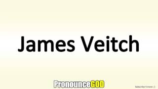 How To Pronounce James Veitch [upl. by Ebenezer]