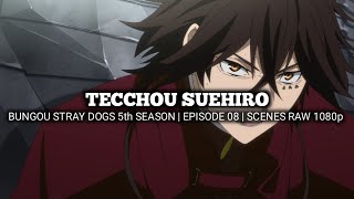 TECCHOU SUEHIRO SCENES  BUNGOU STRAY DOGS 5th Season  Episode 08  Scenes RAW 1080p [upl. by Ralip457]