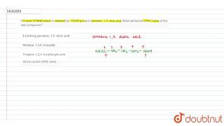 If Hatom of 3rd carbon is replaced by  COOH group in pentane  15 dioic acid What will be th [upl. by Eelyme]