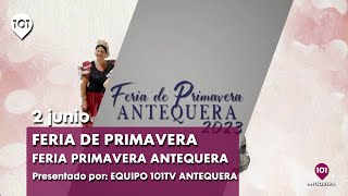 🔴 FERIA DE PRIMAVERA ANTEQUERA  2 JUNIO [upl. by Atelahs]