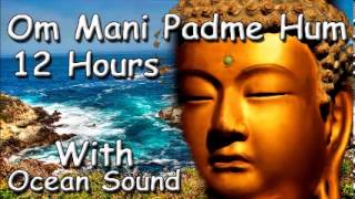 MUSIC FOR SLEEP  Om mani padme hum mantra 12 hour meditation ocean sound zen music [upl. by Neenad]