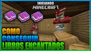 COMO OBTENER CUALQUIER LIBRO ENCANTADO CON EL TRADEO DE ALDEANOS  INICIANDO MINECRAFT Ep 35 [upl. by Jim]