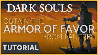 Dark Souls  How to get Knight Lautrecs Armor Set the Armor of Favor in Anor Londo [upl. by Hakceber]