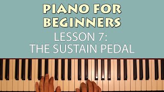 Piano Lessons for Beginners Part 7  Sustain Pedal Tips amp Tricks [upl. by Iidnarb709]