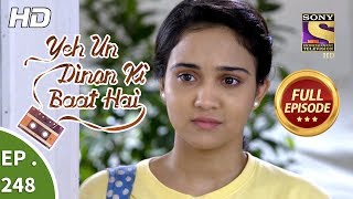 Yeh Un Dinon Ki Baat Hai  Ep 248  Full Episode  15th August 2018 [upl. by Ahsaetal268]