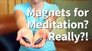 Magnets for Meditation Really [upl. by Redneval412]