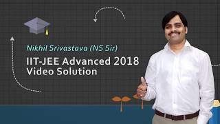 JEE Advanced 2018 Video Solutions of Mathematics by NS Sir amp ARJ Sir Paper1 [upl. by Udele]