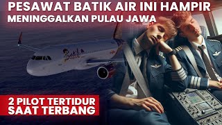 PILOT PESAWAT BATIK AIR TERTIDUR SAAT TERBANG HAMPIR MENINGGALKAN PULAU JAWA [upl. by Gnut]