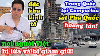 Tan Hoang  Cái Giá Quá Đắt Khi Campuchia Để Trung Quốc Vào Làm Đặc Khu Kinh Tế Gần Phú Quốc VN [upl. by Asyar540]