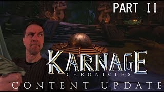 KARNAGE CHRONICLES CONTENT UPDATE 2 PART II Game play and commentary [upl. by Sheply494]