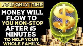 After 5 Minutes You Will Receive 💲1000000000 Secret Prayer Money Affirmations Attract Abundance [upl. by Leyes]