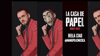 Manu Pilas Original full v Bella Ciao  LA CASA DE PAPEL [upl. by Asatan]