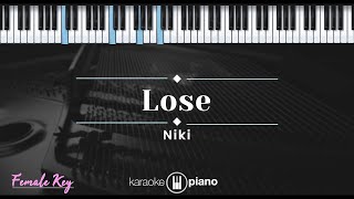 Lose  Niki KARAOKE PIANO  FEMALE KEY [upl. by Itsur]