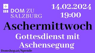 14022024  Aschermittwoch  Gottesdienst aus dem Salzburger Dom [upl. by Amej]