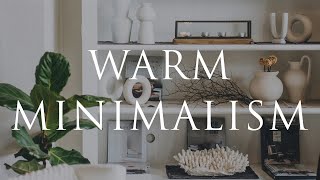 WARM MINIMALISM Interior Design  Our Top 10 Styling Tips For Calm Homes [upl. by Ahtnicaj]