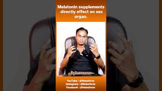 Melatonin supplements directly effect on sex organ Dr Bharadwaz  Health amp Fitness [upl. by Agnesse446]