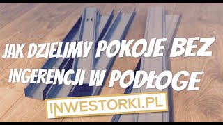 Podział pomieszczenia bez ingerencji w podłogę  Inwestorkipl amp Wawaroompl [upl. by Patience]