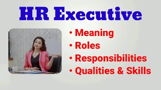 HR Executive roles and responsibilities  Hr executive job description  duties qualities skills [upl. by Ellwood686]