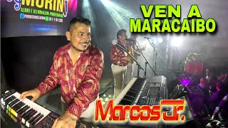 VEN A MARACAIBO  MARCOS JR EN VIVO 2024 Monterrey NL [upl. by Lilac129]