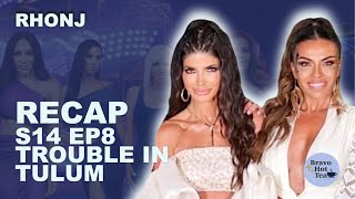 RHONJ 🎉 RECAP Season 14 Episode 8 Trouble in Tulum bravotv rhonj teresaguidice [upl. by Pouncey224]