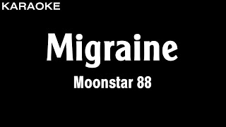 Moonstar 88  Migraine Karaoke Version  HQ Audio [upl. by Ellenhoj]