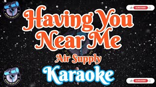 Having You Near MeAir SupplyKaraoke [upl. by Ennovehs371]