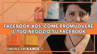 Facebook ADS come promuovere il tuo negozio su FB [upl. by Bartholemy]