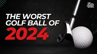 The Worst Golf Ball of 2024  No Putts Given [upl. by Akkim678]