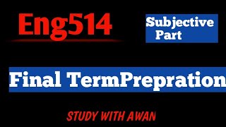 Eng514  Final Term prepration  Subjective Part  Imp File Studywithawan [upl. by Hgeilyak]