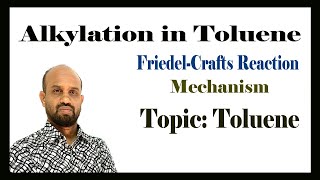 Lesson 6 Alkylation in Toluene amp Mechanism  Topic Toluene  Organic Chemistry [upl. by Ahtikal]