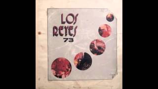 Los Reyes 73  Un Lamento Hecho Cancion [upl. by Greenes]