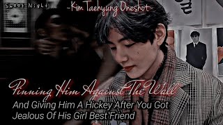 Pinning Him Against The Wall To Give Him A Hckey After Getting Jealous Of His Friend  KTH Oneshot [upl. by Chemosh]