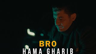 Hama Gharib  Bro [upl. by Drusilla]