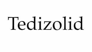 How to Pronounce Tedizolid [upl. by Shaner]