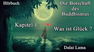 1 Was ist Glück   Die Botschaft des Buddhismus Hörbuch Dalai Lama [upl. by Nevart546]