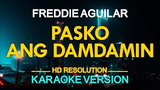 PASKO ANG DAMDAMIN  Freddie Aguilar KARAOKE Version [upl. by Marabelle]