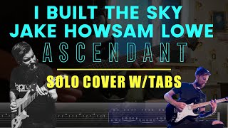 I Built The Sky amp Jake Howsam Lowe  Ascendant solo cover  WITH TABS [upl. by Amor]