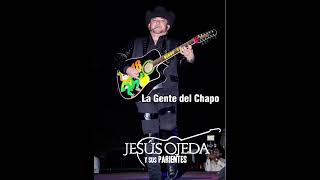 La Gente del Chapo  Jesus Ojeda [upl. by Pouncey]