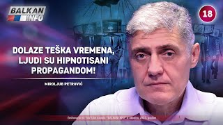 INTERVJU Miroljub Petrović  Dolaze teška vremena ljudi su hipnotisani propagandom 20102023 [upl. by Attecnoc285]