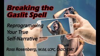 ON GASLIGHTING Breaking the Gaslit Spell Reprogramming Your True SelfNarrative Expert [upl. by Lala590]