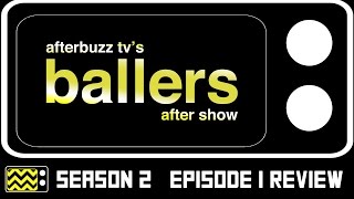 Ballers Season 2 Episode 1 Review amp After Show  AfterBuzz TV [upl. by Wolf]