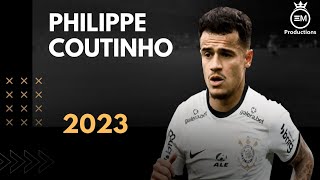 Philippe Coutinho ► Bem Vindo Ao Corinthians  Amazing Skills Goals amp Assists  2023 HD [upl. by Anitniuq940]