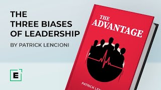 The Three Biases Of Leadership  Insights From The BestSeller The Advantage [upl. by Nalek]