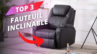 TOP 3  Meilleur Fauteuil Inclinable 2022 [upl. by Ttihw]