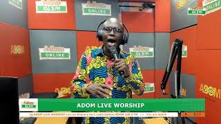 Adom Live Worship on Adom 1063 FM with Rev George Akwanda and Apostle Oko Hackman 030524 [upl. by Goeger900]